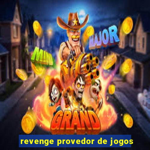 revenge provedor de jogos